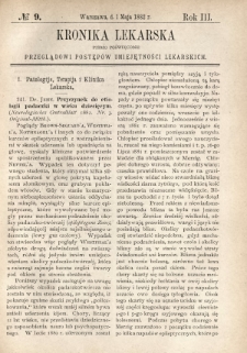 Kronika Lekarska : pismo poświęcone przeglądowi postęp&oacute;w umiejętności lekarskich 1882 R. 3 nr 9