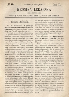 Kronika Lekarska : pismo poświęcone przeglądowi postęp&oacute;w umiejętności lekarskich 1882 R. 3 nr 10