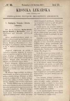 Kronika Lekarska : pismo poświęcone przeglądowi postęp&oacute;w umiejętności lekarskich 1882 R. 3 nr 12