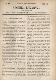 Kronika Lekarska : pismo poświęcone przeglądowi postęp&oacute;w umiejętności lekarskich 1882 R. 3 nr 17