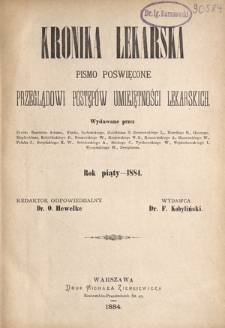 Kronika Lekarska : pismo poświęcone przeglądowi postęp&oacute;w umiejętności lekarskich 1884 ; spis treści rocznika V