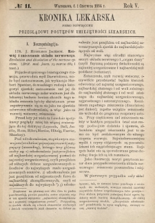 Kronika Lekarska : pismo poświęcone przeglądowi postęp&oacute;w umiejętności lekarskich 1884 R. 5 nr 11