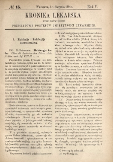 Kronika Lekarska : pismo poświęcone przeglądowi postęp&oacute;w umiejętności lekarskich 1884 R. 5 nr 15