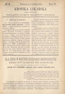 Kronika Lekarska : pismo poświęcone przeglądowi postęp&oacute;w umiejętności lekarskich 1885 R. 6 nr 8
