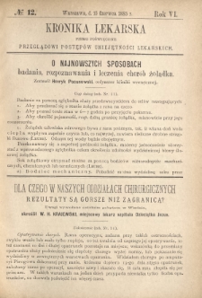 Kronika Lekarska : pismo poświęcone przeglądowi postęp&oacute;w umiejętności lekarskich 1885 R. 6 nr 12