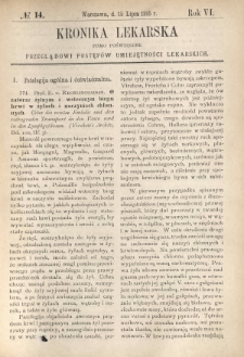 Kronika Lekarska : pismo poświęcone przeglądowi postęp&oacute;w umiejętności lekarskich 1885 R. 6 nr 14