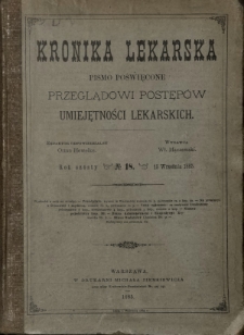 Kronika Lekarska : pismo poświęcone przeglądowi postęp&oacute;w umiejętności lekarskich 1885 R. 6 nr 18
