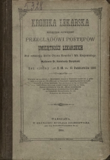 Kronika Lekarska : pismo poświęcone przeglądowi postęp&oacute;w umiejętności lekarskich 1886 R. 7 nr 10