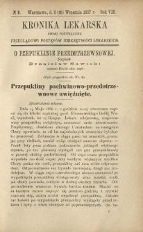 Kronika Lekarska : pismo poświęcone przeglądowi postęp&oacute;w umiejętności lekarskich 1887 R. 7 nr 9