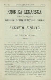 Kronika Lekarska : pismo poświęcone przeglądowi postęp&oacute;w umiejętności lekarskich 1899 R. 20 z. 24