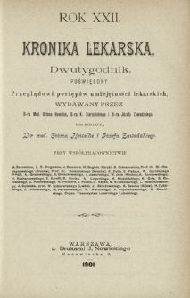Kronika Lekarska : pismo poświęcone przeglądowi postęp&oacute;w umiejętności lekarskich 1901 ; spis treści rocznika XXII
