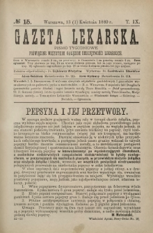 Gazeta Lekarska : pismo tygodniowe poświęcone wszystkim gałęziom umiejętności lekarskich 1889 Ser. II R. 24 T. 9 nr 15