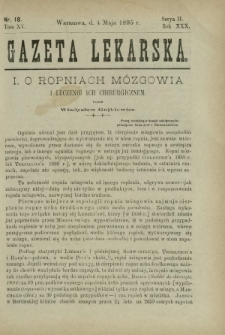 Gazeta Lekarska : pismo tygodniowe poświęcone wszystkim gałęziom umiejętności lekarskich 1895 Ser. II R. 30 T. 15 nr 18