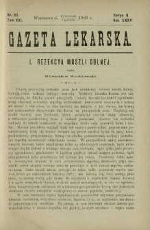 Gazeta Lekarska : pismo tygodniowe poświęcone wszystkim gałęziom umiejętności lekarskich 1901 Ser. II R. 36 T. 21 nr 49