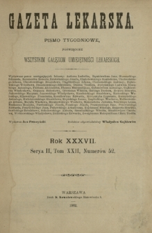 Gazeta Lekarska : pismo tygodniowe poświęcone wszystkim gałęziom umiejętności lekarskich 1902 ; spis treści rocznika XXXVII