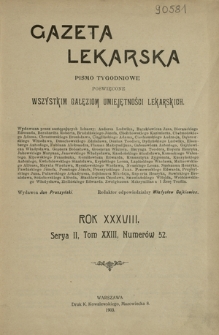 Gazeta Lekarska : pismo tygodniowe poświęcone wszystkim gałęziom umiejętności lekarskich 1903 ; spis treści rocznika XXXVIII