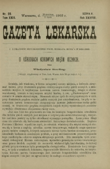 Gazeta Lekarska : pismo tygodniowe poświęcone wszystkim gałęziom umiejętności lekarskich 1903 Ser. II R. 38 T. 23 nr 28