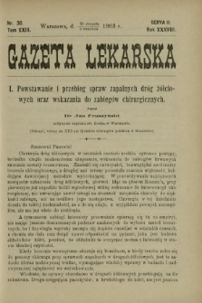Gazeta Lekarska : pismo tygodniowe poświęcone wszystkim gałęziom umiejętności lekarskich 1903 Ser. II R. 38 T. 23 nr 36