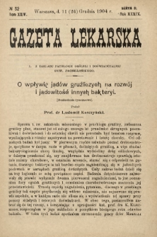 Gazeta Lekarska : pismo tygodniowe poświęcone wszystkim gałęziom umiejętności lekarskich 1904 Ser. II R. 39 T. 24 nr 52