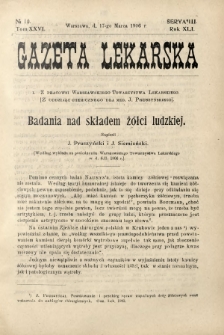 Gazeta Lekarska : pismo tygodniowe poświęcone wszystkim gałęziom umiejętności lekarskich 1906 Ser. II R. 41 T. 26 nr 10