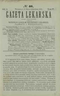 Gazeta Lekarska : pismo tygodniowe poświęcone wszystkim gałęziom umiejętności lekarskiej, farmacyi i weterynaryi 1868 R. 2 T. 4 nr 40