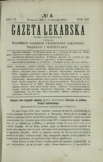 Gazeta Lekarska : pismo tygodniowe poświęcone wszystkim gałęziom umiejętności lekarskich, farmacyi i weterynaryi 1872 R. 6 T. 12 nr 2
