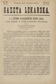 Gazeta Lekarska : pismo tygodniowe poświęcone wszystkim gałęziom umiejętności lekarskich 1890 Ser. II R. 25 T. 10 nr 49