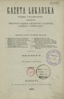 Gazeta Lekarska : pismo tygodniowe poświęcone wszystkim gałęziom umiejętności lekarskiej, farmacyi i weterynaryi 1869 spis treści rocznika III tomu 6i
