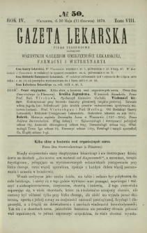 Gazeta Lekarska : pismo tygodniowe poświęcone wszystkim gałęziom umiejętności lekarskiej, farmacyi i weterynaryi 1870 R. 4 T. 8 nr 50