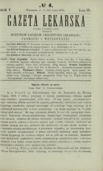 Gazeta Lekarska : pismo tygodniowe poświęcone wszystkim gałęziom umiejętności lekarskiej, farmacyi i weterynaryi 1870 R. 5 T. 9 nr 4