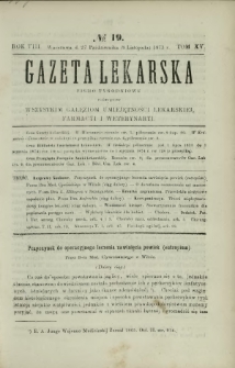 Gazeta Lekarska : pismo tygodniowe poświęcone wszystkim gałęziom umiejętności lekarskiej, farmacyi i weterynaryi 1873 R. 8 T. 15 nr 19
