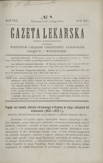 Gazeta Lekarska : pismo tygodniowe poświęcone wszystkim gałęziom umiejętności lekarskich, farmacyi i weterynaryi 1874 R. 8 T. 16 nr 8