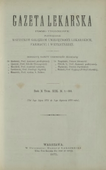 Gazeta Lekarska : pismo tygodniowe poświęcone wszystkim gałęziom umiejętności lekarskich, farmacyi i weterynaryi 1875 ; spis treści rocznika X tomu 19
