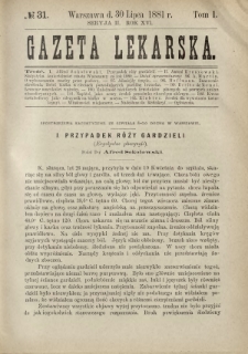 Gazeta Lekarska : pismo tygodniowe poświęcone wszystkim gałęziom umiejętności lekarskich 1881 Ser. II R. 16 T. 1 nr 31