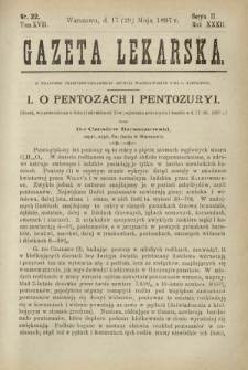Gazeta Lekarska : pismo tygodniowe poświęcone wszystkim gałęziom umiejętności lekarskich 1897 Ser. II R. 32 T. 17 nr 22