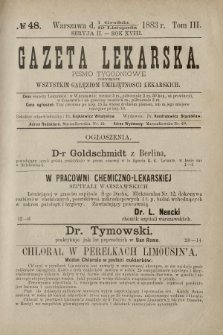 Gazeta Lekarska : pismo tygodniowe poświęcone wszystkim gałęziom umiejętności lekarskich 1883 Ser. II R. 18 T. 3 nr 48