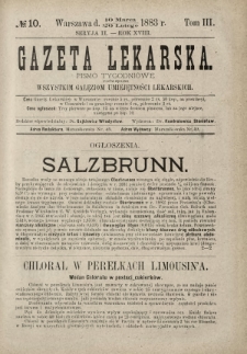 Gazeta Lekarska : pismo tygodniowe poświęcone wszystkim gałęziom umiejętności lekarskich 1883 Ser. II R. 18 T. 3 nr 10