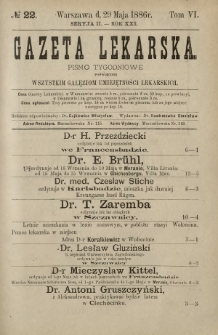 Gazeta Lekarska : pismo tygodniowe poświęcone wszystkim gałęziom umiejętności lekarskich 1886 Ser. II R. 21 T. 6 nr 22