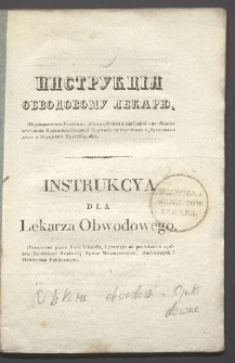 Instrukcya dla lekarza obwodowego (przejrzana przez Radę lekarską i przyjęta na posiedzeniu og&oacute;lnym Kommissyi Rządow&eacute;j Spraw Wewnętrznych, Duchownych i Oświecenia Publicznego)