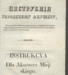 Instrukcya dla akuszera miejskiego : (przejrzana przez Radę lekarską i przyjęta na posiedzeniu og&oacute;lnem Kommissyi Rządowej Spraw Wewnętrznych, Duchownych i Oświecenia Publicznego)
