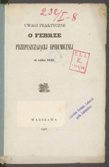 Uwagi praktyczne o febrze przepuszczając&eacute;j epidemiczn&eacute;j w roku 1847