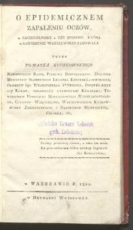 O epidemicznem zapaleniu ocz&oacute;w, w szczeg&oacute;lności o t&eacute;y epidemii, kt&oacute;ra w garnizonie warszawskim panowała / przez Tomasza Kuczkowskiego
