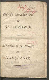 Rozbi&oacute;r w&oacute;d mineralnych nałęczowskich w Woiew&oacute;dztwie Lubelski&eacute;m, zdziałany przez J&oacute;zefa Celińskiego [...], Towarzystwa Kr&oacute;lewskiego Przyiaci&oacute;ł Nauk członka, na posiedzeniu tegoż Towarzystwa czytany, dnia 15 stycznia