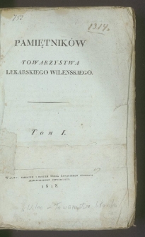 Pamiętnik&oacute;w Towarzystwa Lekarskiego Wileńskiego Tom 1.