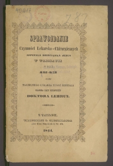 Sprawozdanie z czynności lekarsko-chirurgicznych Szpitala Dzieciątka Jezus w Warszawie w roku 1843