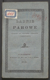 Łaźnie parowe rossyiskie uważane pod względem lekarskim i dyetetycznym, z przytoczeniem ważnych skutk&oacute;w świeżo doświadczonych oraz najlepszy spos&oacute;b ich używania