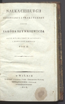 Nauka chirurgii teoryczney i praktyczney. Tom 2